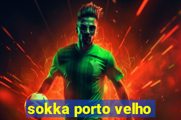 sokka porto velho